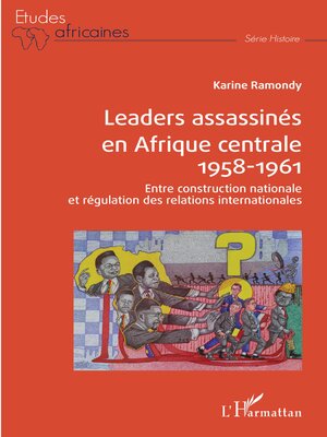 cover image of Leaders assassinés en Afrique centrale 1958-1961